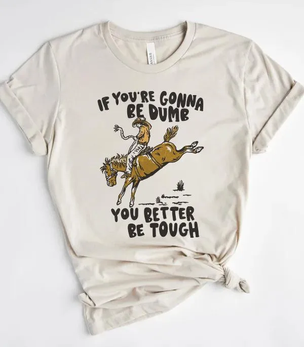 Necklaces YKT If Youre Gonna Be Dumb Be Tough Short Sleeve Tshirt
